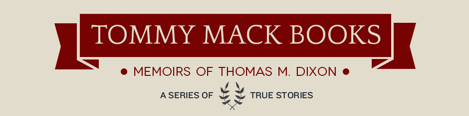 True Stories, Tommy Mack Books: A Series, By Thomas Dixon